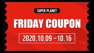 [2nd Week of October] Have a nice weekend with the SuperPlanet Coupons!!