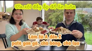 496- LÀM TỪ A ĐẾN Z NÀO LÀ PATE GAN GÀ, CHÀ BÔNG, CHẢ LỤA/ ĐĨA XÔI MẶN ĐẦY ẮP ĐÒ ĂN LUÔN