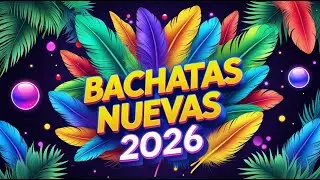 Bachata Nueva 2026 🎶 Soft Romantic Bachata with Modern Touch