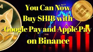 Breaking Crypto News | You Can Now Buy SHIB with Google Pay and Apple Pay on Binance
