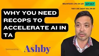Brainfood Live On Air   Ep357   Why RecOps is Needed to Accelerate AI in TA