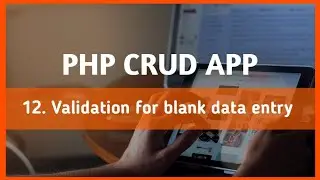 lecture 12 validation for blank box in database | PHP CRUD Operation tutorial  | 
