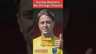 Six Foreign Players (2025-26) Kerala Blasters 🔥