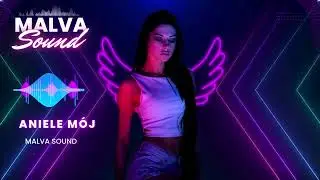 Aniele m&oacute;j - Malva