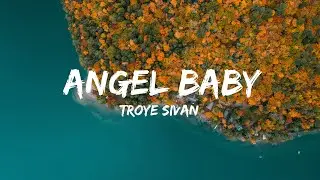 Troye Sivan - Angel Baby (Lyrics)