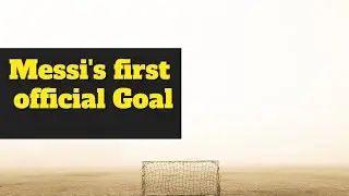 Messi's first official Goal For FC Barcelona