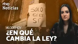 'SOLO SÍ ES SÍ': Cuáles son los CAMBIOS en la REFORMA de la LEY de LIBERTAD SEXUAL | RTVE Noticias