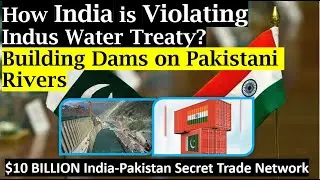 How India is Violating Indus Water Treaty? Building Dams on Pakistani Rivers