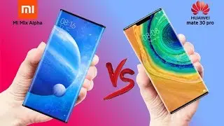 Xiaomi Mi Mix Alpha против Huawei Mate 30 Pro &mdash; полное сравнение