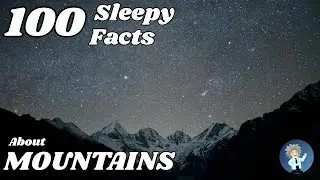 The Most Relaxing Facts About Mountains to Fall Asleep To | Science For Sleep No Ads