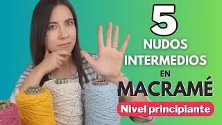 Tutorial 5 Nudos intermedios que todo principiante de macram&eacute; debe conocer 😱🧶 paso a paso | #macrame