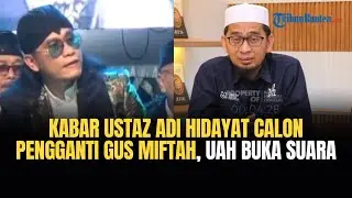 🔴Ustaz Adi Hidayat Jawab soal kabar Pengganti Gus Miftah Jadi Stafsus Presiden