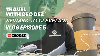 Travel Back to Cleveland from Newark with CEO DEZ | VLOG EP. 5
