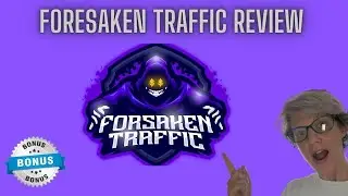 Forsaken Traffic Review Video !!! + 9 FREE bonuses in total! PLUS inside members site review!!