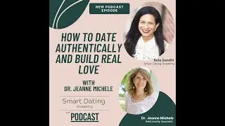 🌟 How to Date Authentically and Build Real Love with Dr. Jeanne Michele
