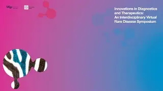 Rare Disease Discovery: Innovations in Diagnostics and Therapeutics &ndash; An Interdisciplinary Meeting
