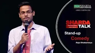 Episode 7 : Sharda Talk | Stand up Comedy By Rajul Bhattacharya