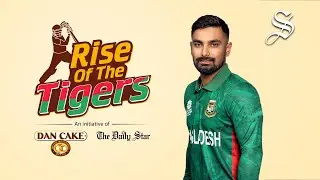 The Daily Star | Dan Cake Presents 'Rise of the Tigers'! - Episode 02 (Liton Das)