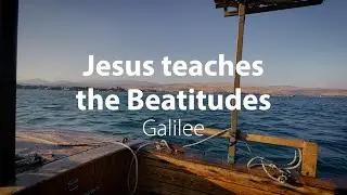 Jesus teaches the Beatitudes | Bible Trek – Galilee Series (Part 2) – 01