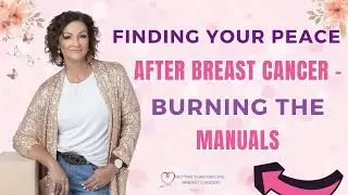 #416 Finding Your Peace After Breast Cancer - Burning The Manuals
