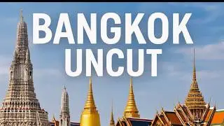 BANGKOK UNCUT THAILAND