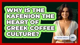 Why Is The Kafenion The Heart Of Greek Coffee Culture? - Talking Greece