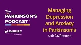 The Parkinson's Podcast: Managing Depression and Anxiety in Parkinson's