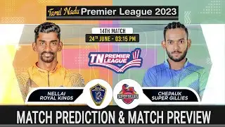 Nellai Royal Kings vs Chepauk Super Gillies TNPL 2023 14th Match Prediction| #tnpl2023prediction