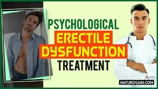 ED Erectile Dysfunction Psychological |Cure Sexual Performance Anxiety