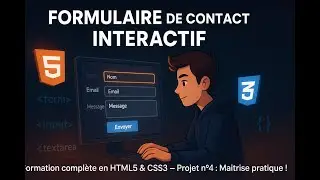Cr&eacute;er un Formulaire de Contact Interactif en HTML5 & CSS3 | Projet 4 - Formation Compl&egrave;te Web Design