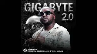Vusinator-Gigabyte 2.0(feat.GigaRsa,BiboDeHero,Shoshopunch & Wama902)