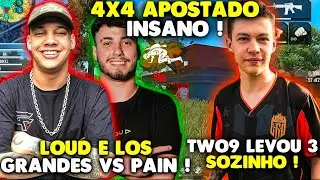 LOUD E LOS GRANDES VS PAIN - 4V4 APOSTADO  COM MUITAS FARPAS - TWO9 LEVOU 3 SOZINHO ! DANTES FARPOU?