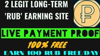 100 RUB Live Payment Proof | 2 LONG-TERM Rub EARNING Site | 100% Instant withdraw.