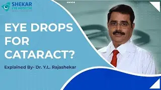 Can Eye Drops Be Used To Prevent Or Cure Cataracts? | Shekar Eye Hospital
