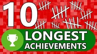 10 RIDICULOUSLY Long Achievements
