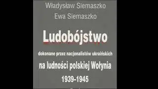001 Siemaszko W i E Ludob&oacute;jstwo dokonane przez nacjonalist&oacute;w ukraińskich na ludności polskiejWołynia