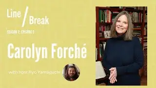 Line / Break Season 2 with Carolyn Forch&eacute;