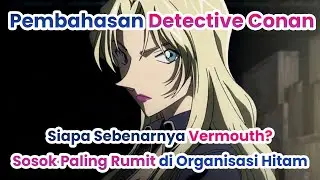 Pembahasan Detective Conan &ndash; Siapa Sebenarnya Vermouth? Sosok Paling Rumit di Organisasi Hitam
