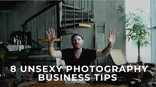 8 UNSEXY Tips on How To Fix Your Photography Business
