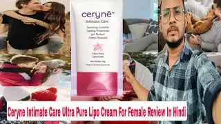 Ceryne Intimate Care Ultra Pure Lipo Cream Review In Hindi 