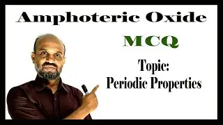 Lesson 10: Which Oxide is Amphoteric Oxide? (MCQ) | Periodic Properties of Elements
