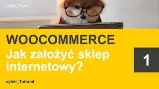 Jak Założyć Sklep na WooCommerce 👉 KURS Dla Początkujących Krok po Kroku | Część 1/6 ⚡️🏆️