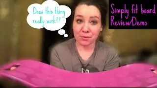 Simply fit board review/demo