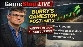 Burry Says the GME Piece is DONE (Monday Morning?) | GameStop LIVE Weekly Recap + TA
