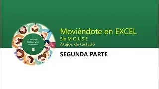 Moviendote en Excel sin Mouse (Atajos de teclas) 2a entrega
