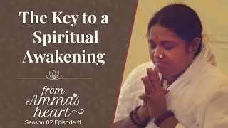 The Key to a Spiritual Awakening - From Amma's Heart - Season 2 Episode 11 - Amma's Message