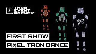Pixel Tron Dance - First Show
