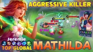 Aggressive Killer Mathilda Insane Damage Outplay by Jeremie ~ MLBB