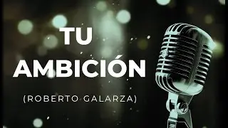 Karaoke - Tu ambición (R. Galarza)