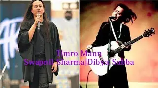 Timro Mann|Swapnil Sharma|Dibya Subba